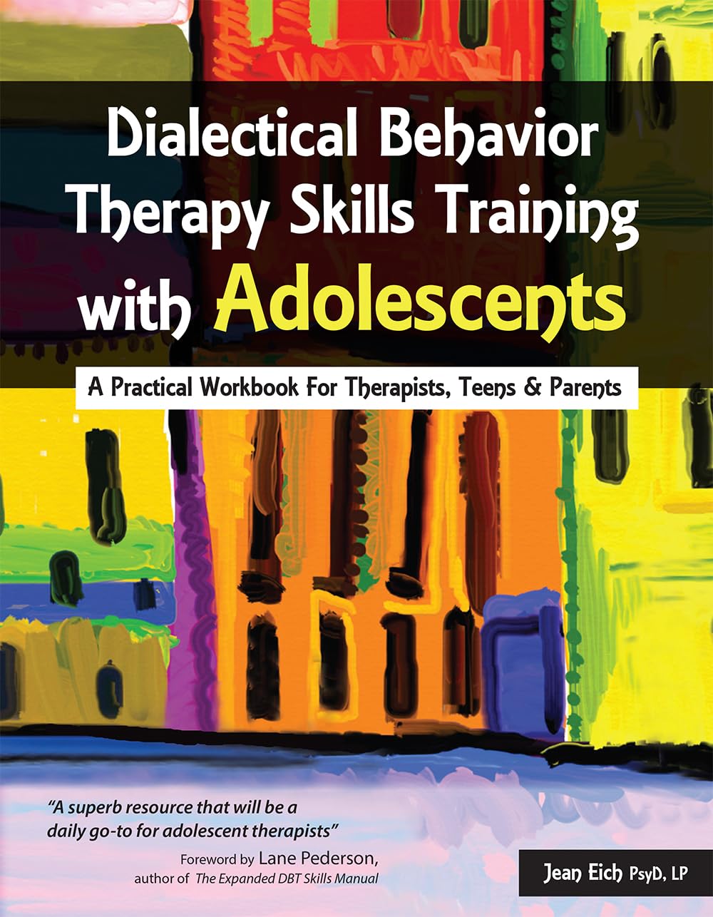 Dialectical Behavior Therapy Skills Training with Adolescents: A Practical Workbook for Therapists, Teens & Parents,Used