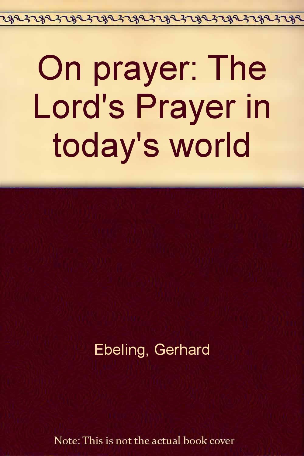On prayer: The Lord's Prayer in today's world,Used