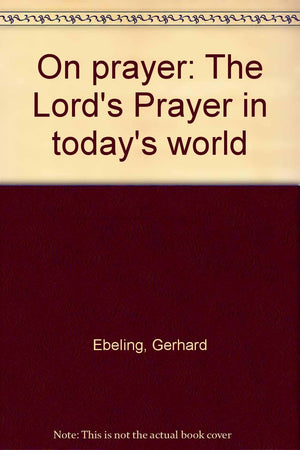 On prayer: The Lord's Prayer in today's world,Used