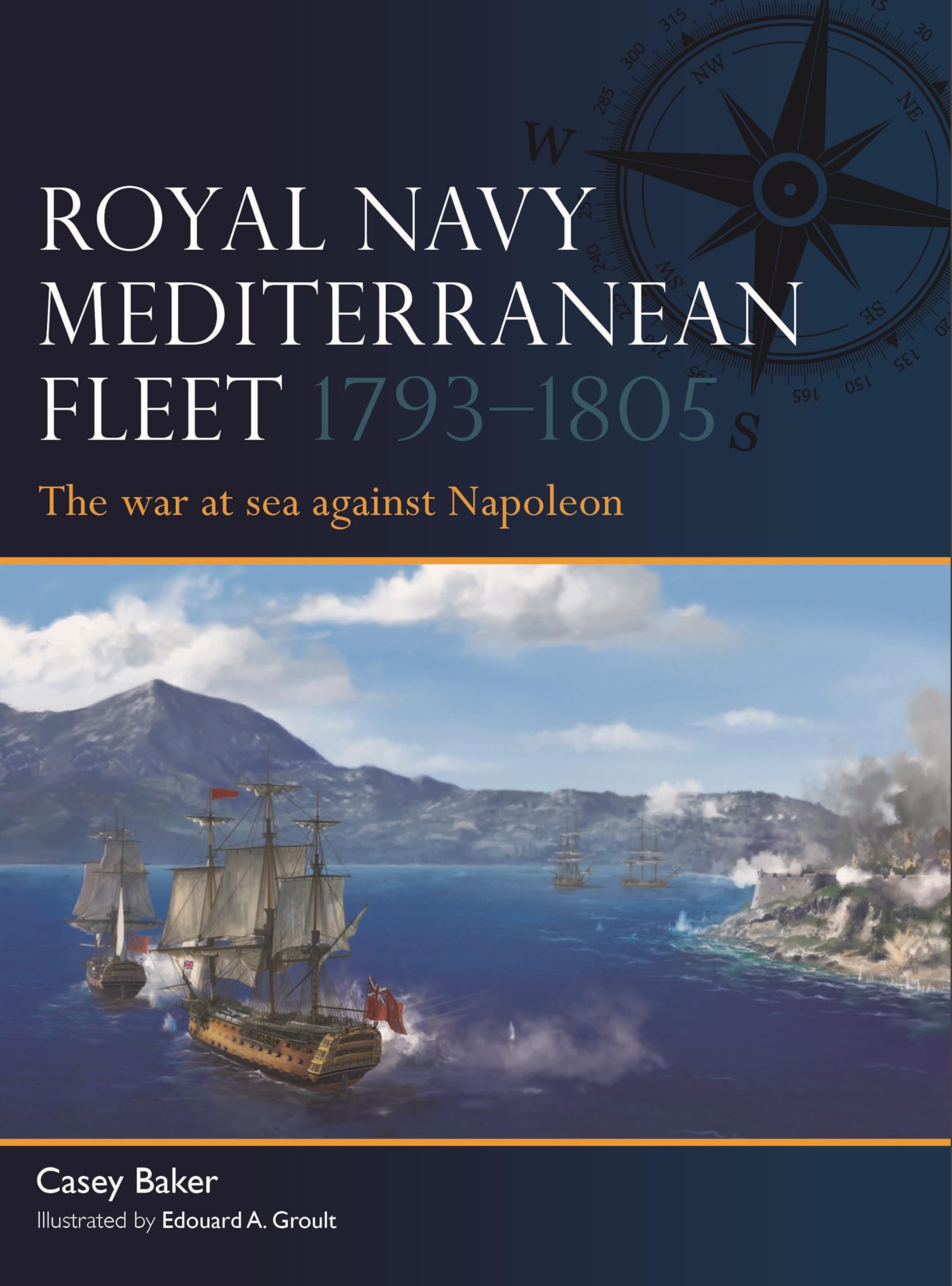 Royal Navy Mediterranean Fleet 17931805: The War At Sea Against Napoleon (Fleet, 20)