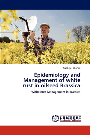 Epidemiology and Management of white rust in oilseed Brassica: White Rust Management in Brassica,Used