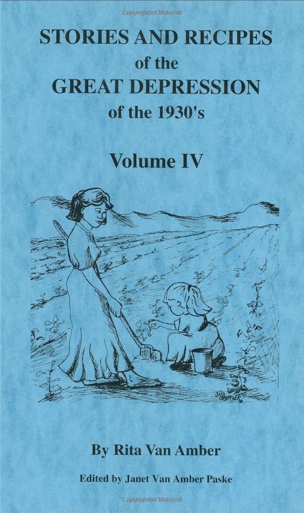 Stories And Recipes Of The Great Depression Of The 1930'S, Volume Iv,New