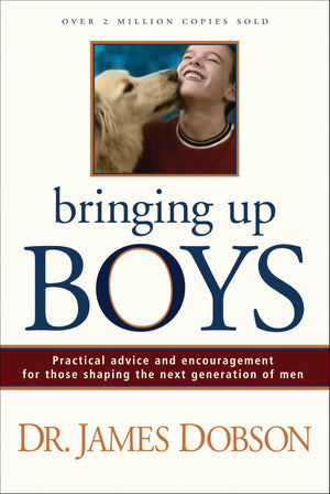 Bringing Up Boys: Practical Advice and Encouragement for Those Shaping the Next Generation of Men,Used