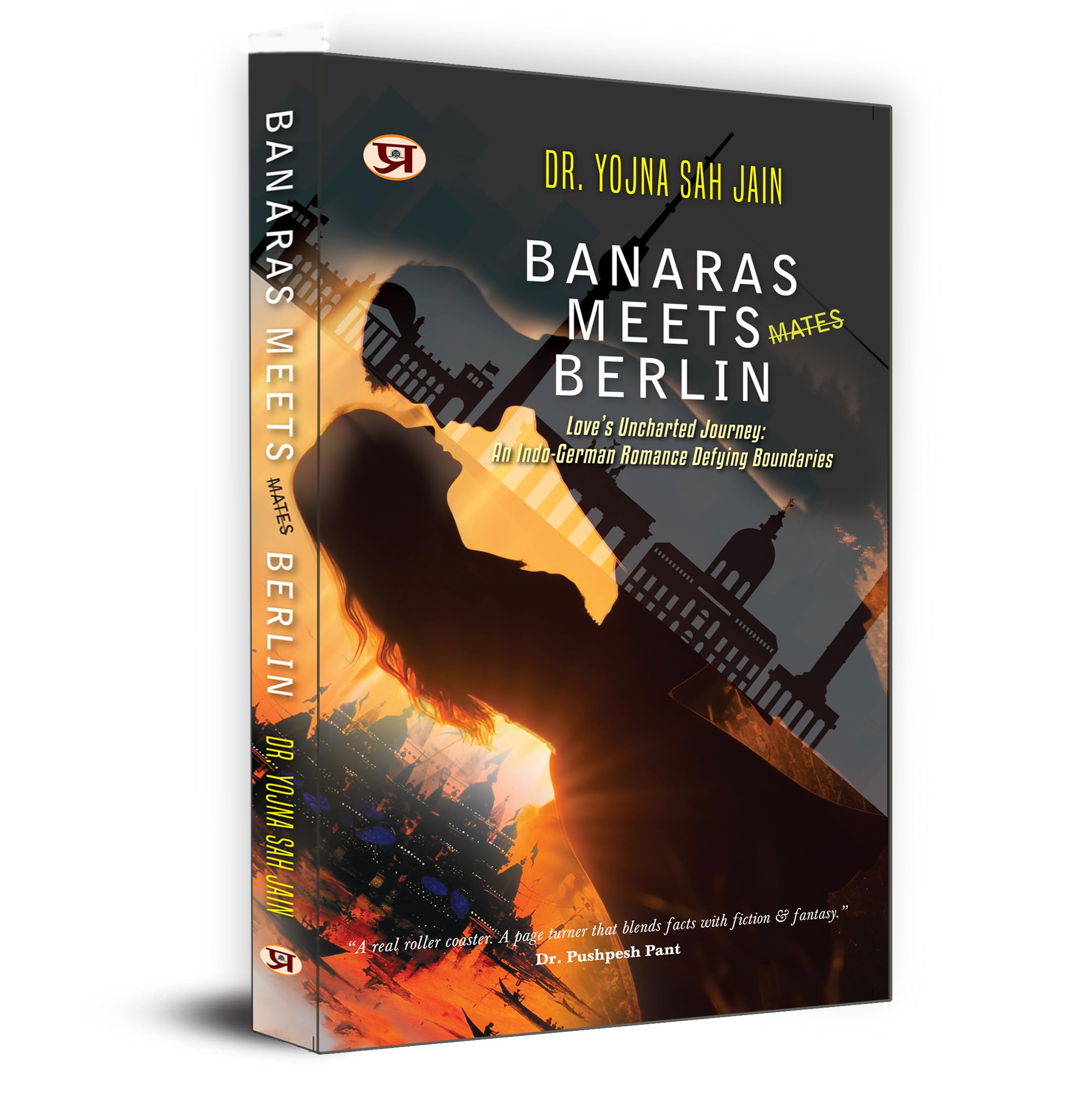 Banaras Meets Berlin | LoveS Uncharted Journey: An Indo-German Romance Defying Boundaries By Dr. Yojna Shah Jain