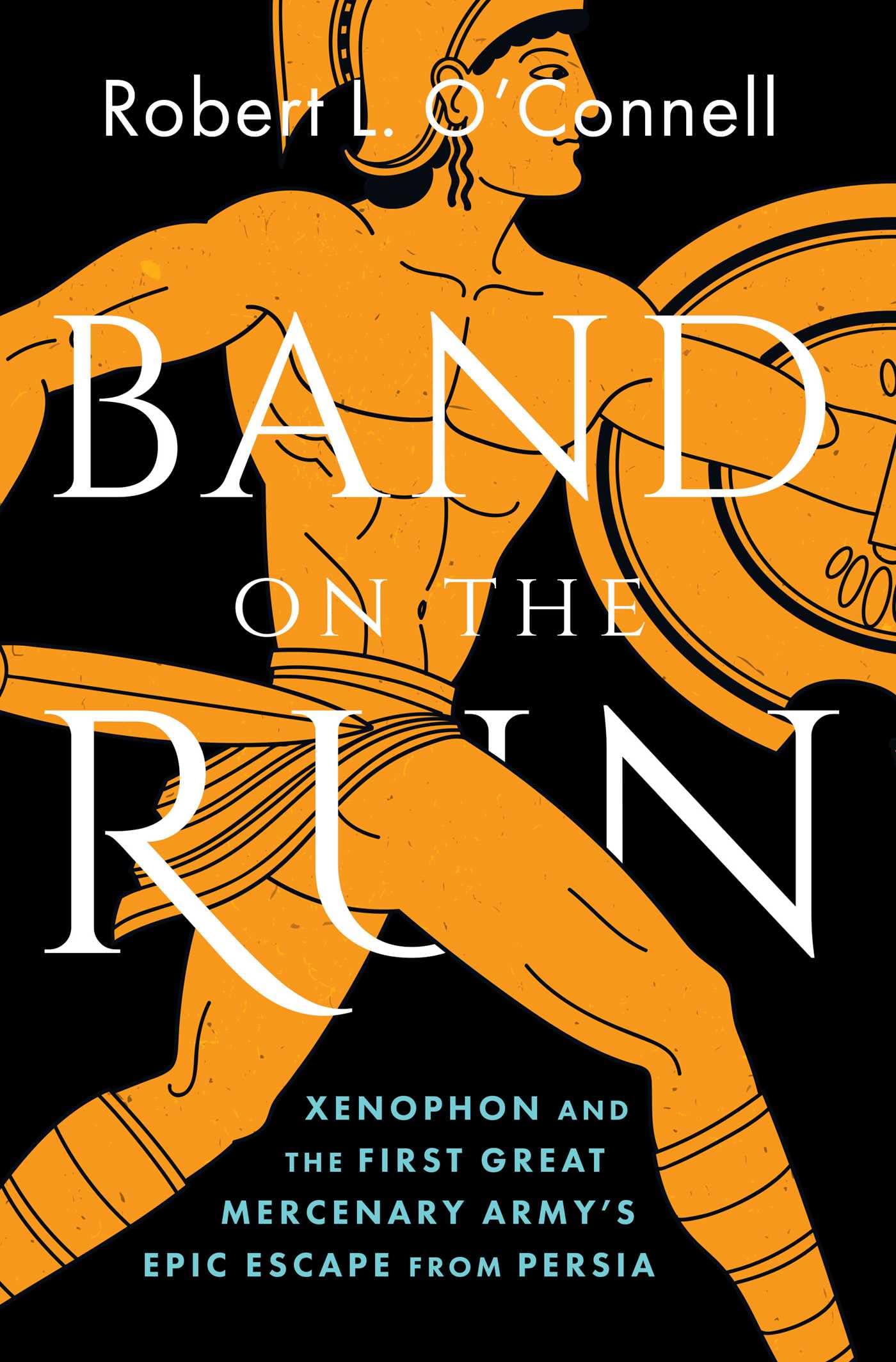 Band On The Run: Xenophon And The First Great Mercenary ArmyS Epic Escape From Persia