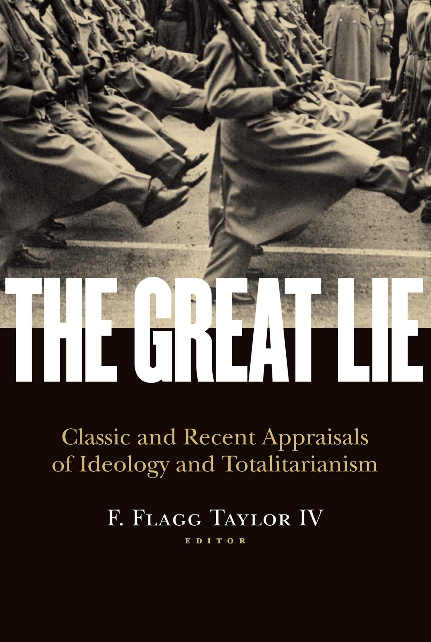 The Great Lie: Classic and Recent Appraisals of Ideology and Totalitarianism (Religion and Contemporary Culture),Used