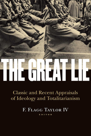The Great Lie: Classic and Recent Appraisals of Ideology and Totalitarianism (Religion and Contemporary Culture),Used