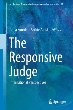 The Responsive Judge: International Perspectives (Ius Gentium: Comparative Perspectives on Law and Justice, 67),Used
