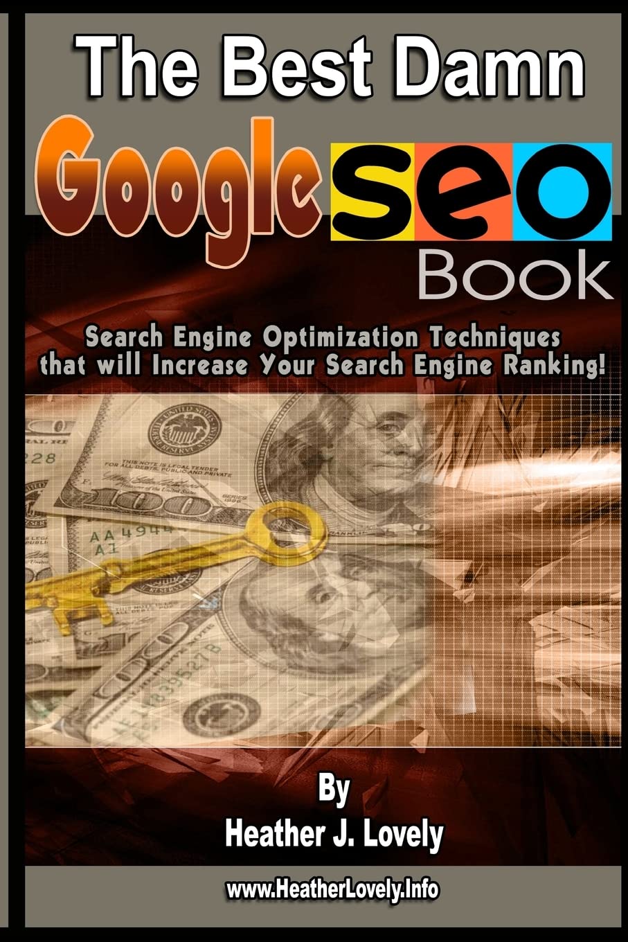 The Best Damn Google Seo Book  Black & White Edition: Search Engine Optimization Techniques That Will Increase Your Search Engi,Used