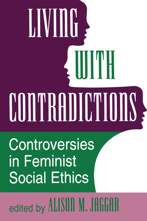 Living With Contradictions: Controversies In Feminist Social Ethics,Used