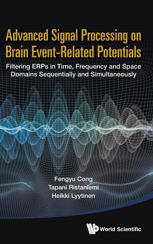 ADVANCED SIGNAL PROCESSING ON BRAIN EVENTRELATED POTENTIALS: FILTERING ERPS IN TIME, FREQUENCY AND SPACE DOMAINS SEQUENTIALLY A,Used