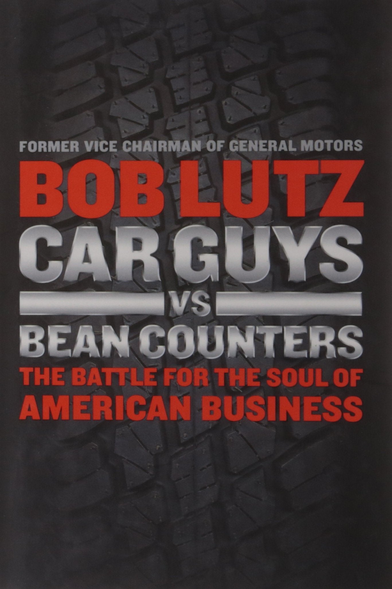 Car Guys Vs. Bean Counters: The Battle For The Soul Of American Business