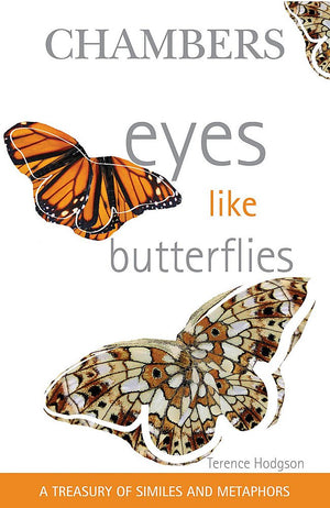 Eyes Like Butterflies: A Treasury of Similes and Metaphors,Used