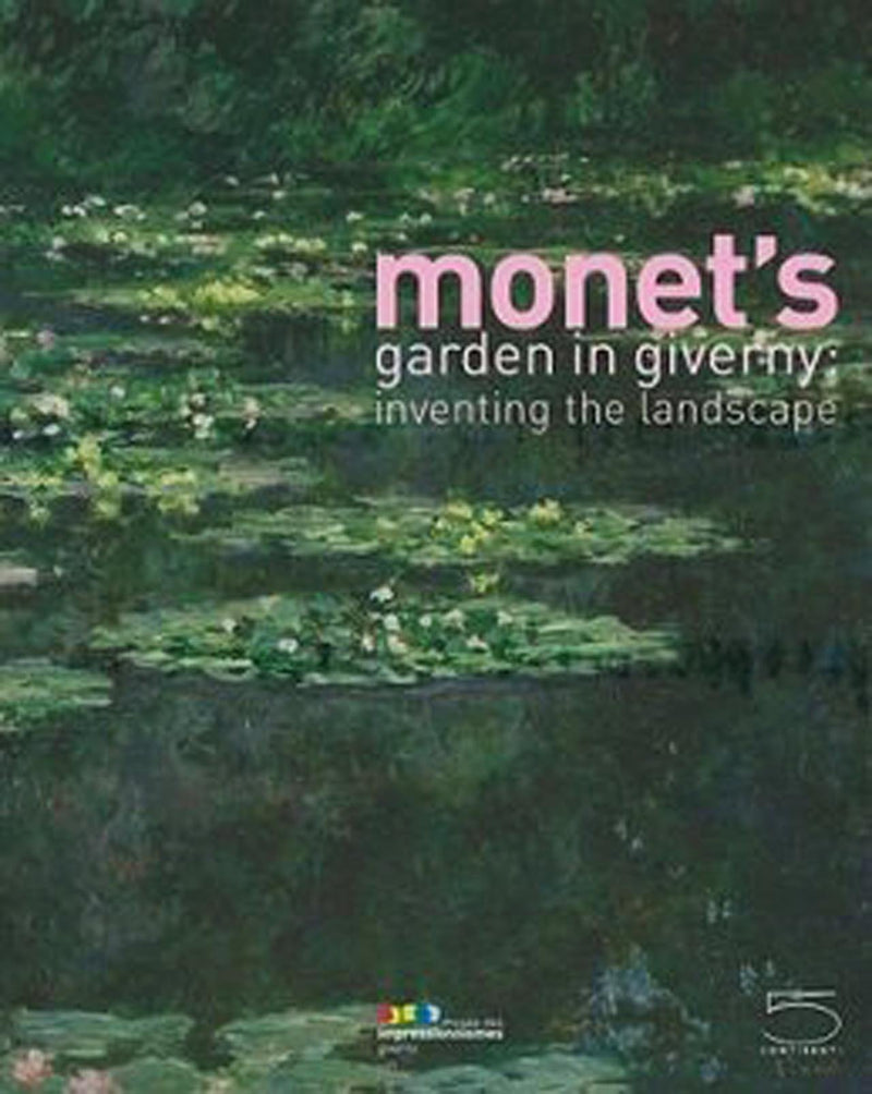 Monet's Garden in Giverny: Inventing the Landscape,Used