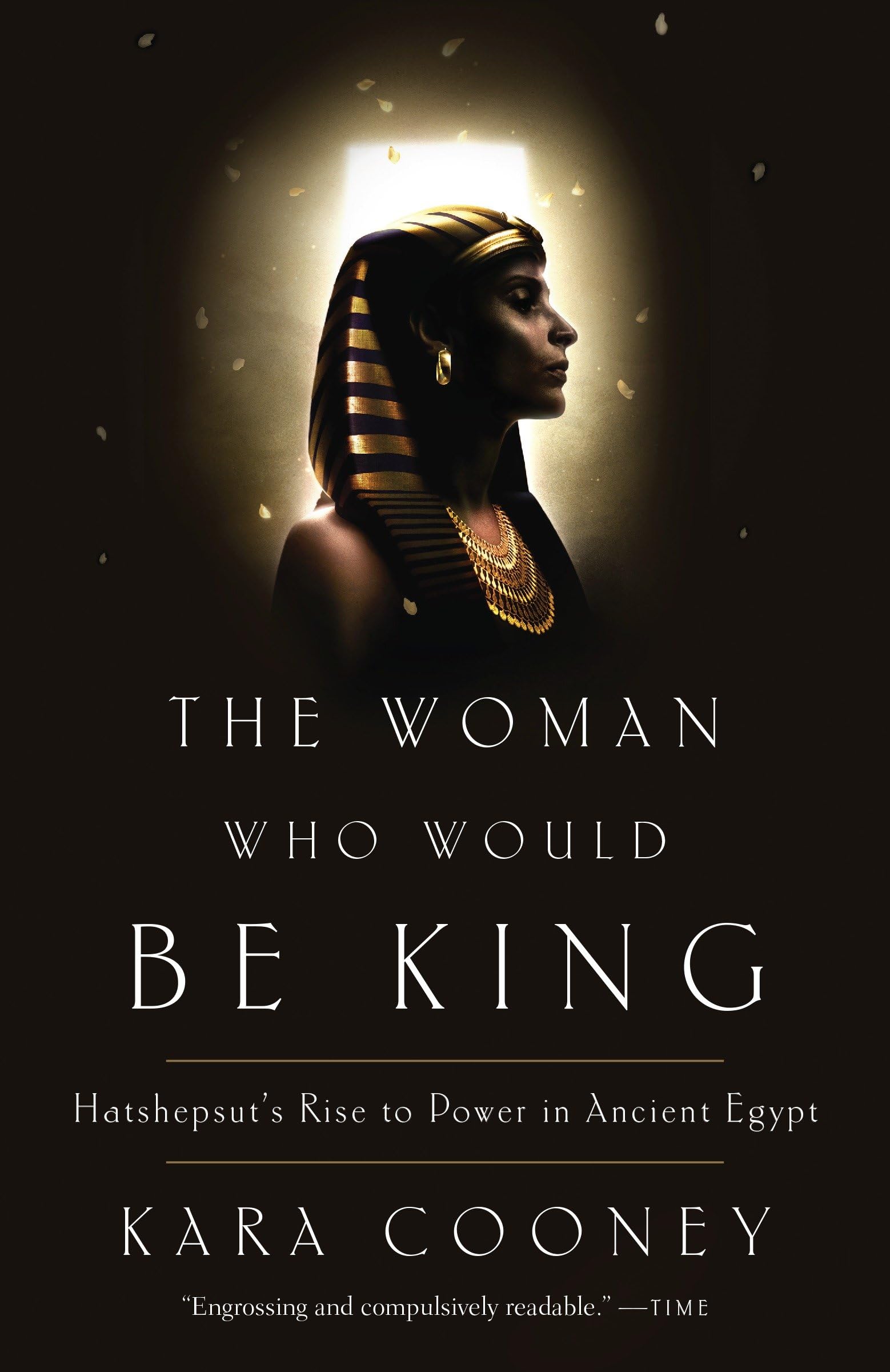 The Woman Who Would Be King: Hatshepsut s Rise to Power in Ancient Egypt