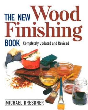 The New Wood Finishing Book, Revised Edition,New