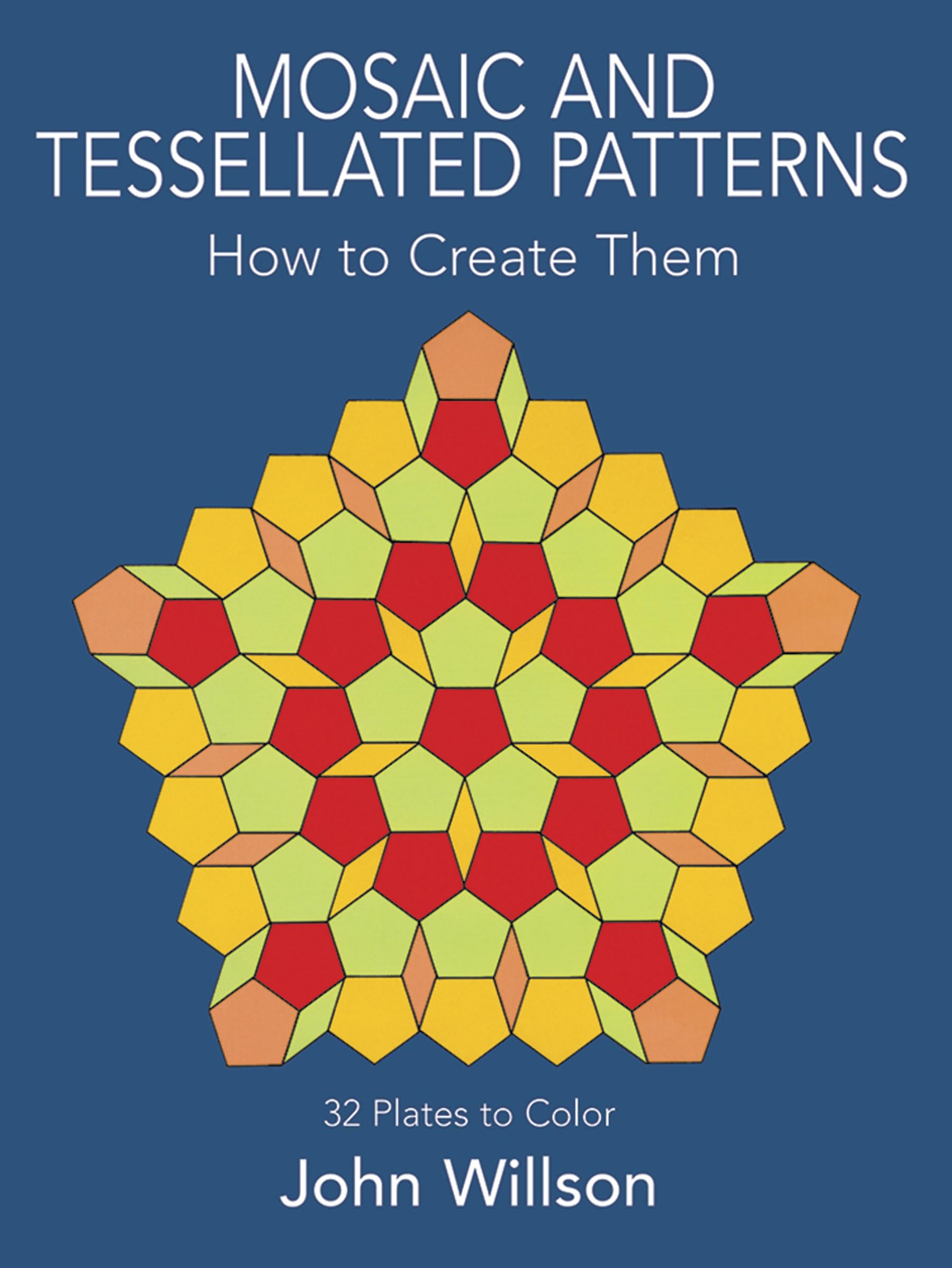 Mosaic and Tessellated Patterns: How to Create Them, with 32 Plates to Color (Dover Art Instruction),Used