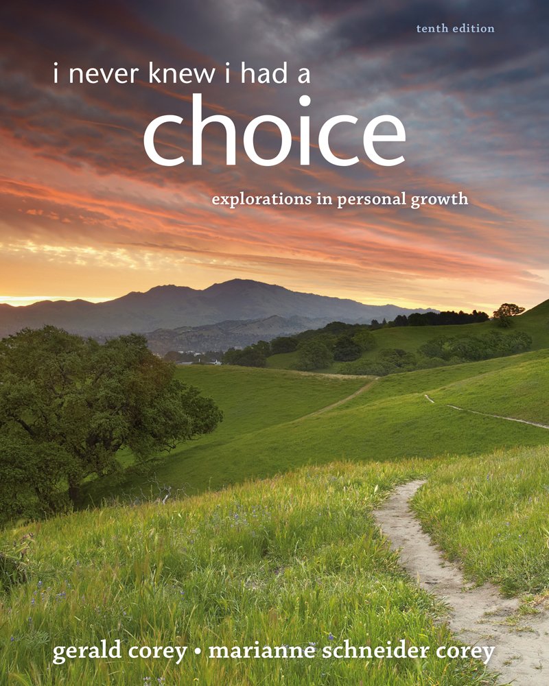 I Never Knew I Had A Choice: Explorations in Personal Growth by Cengage Learning - A Guide to Personal Development and Self-Discovery