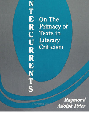 Countercurrents: On the Primacy of Texts in Literary Criticism (Suny Series, the Margins of Literature),Used