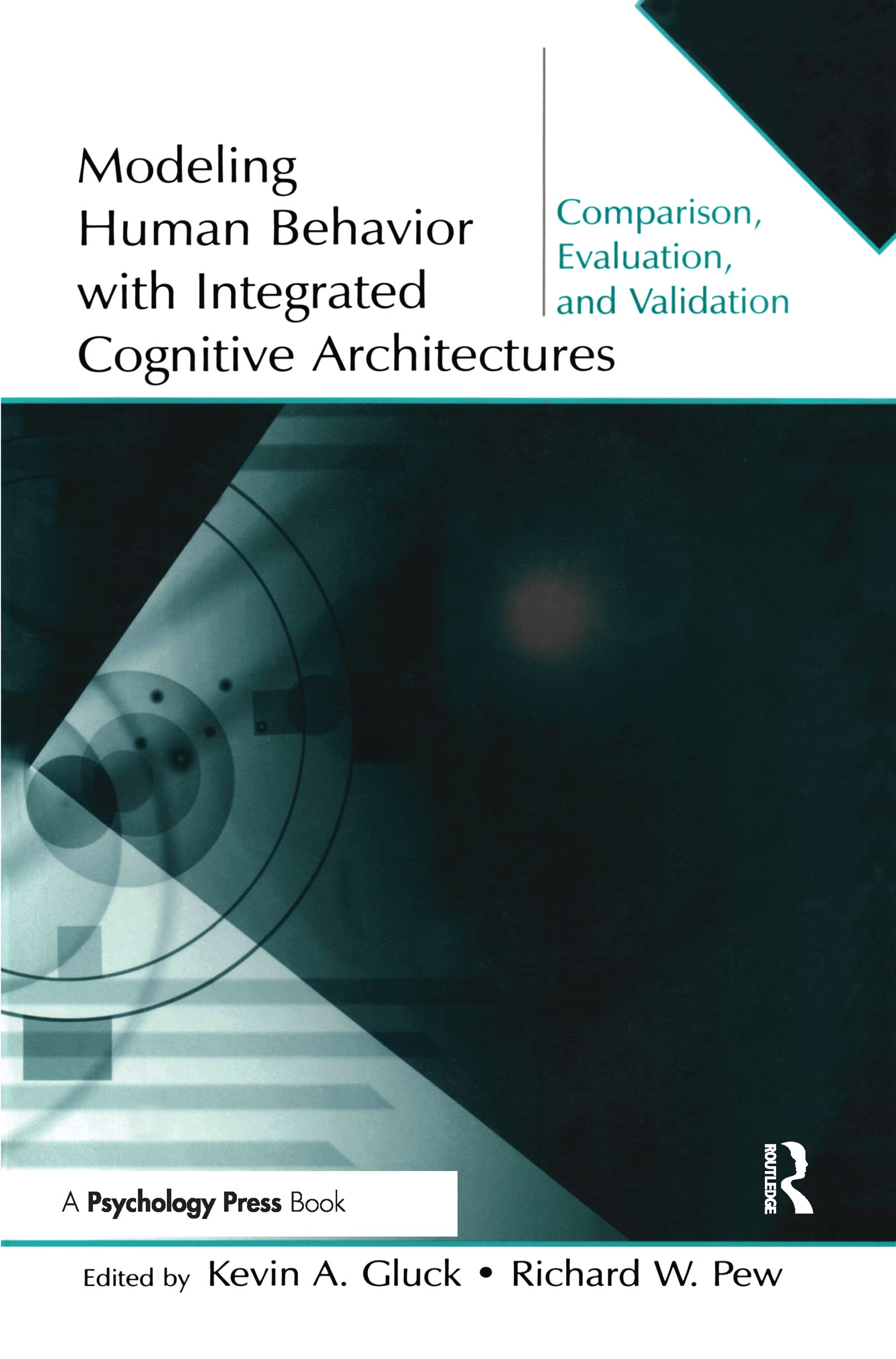 Modeling Human Behavior With Integrated Cognitive Architectures: Comparison, Evaluation, And Validation,Used