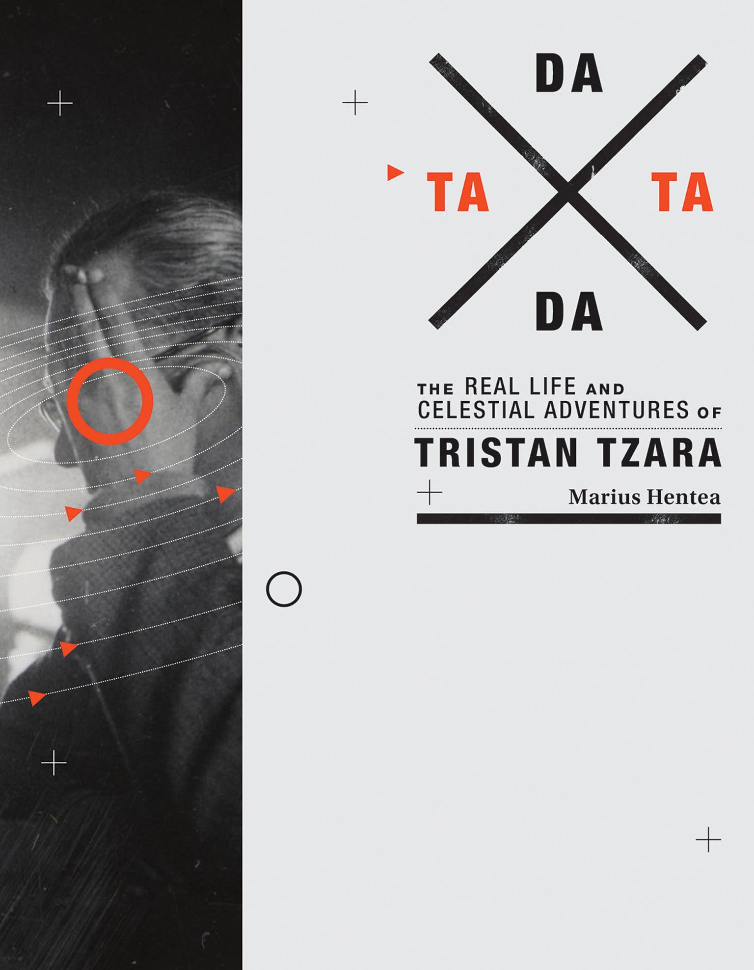 TaTa Dada: The Real Life and Celestial Adventures of Tristan Tzara (Mit Press),Used