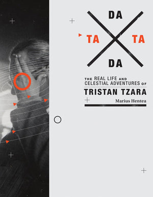TaTa Dada: The Real Life and Celestial Adventures of Tristan Tzara (Mit Press),Used