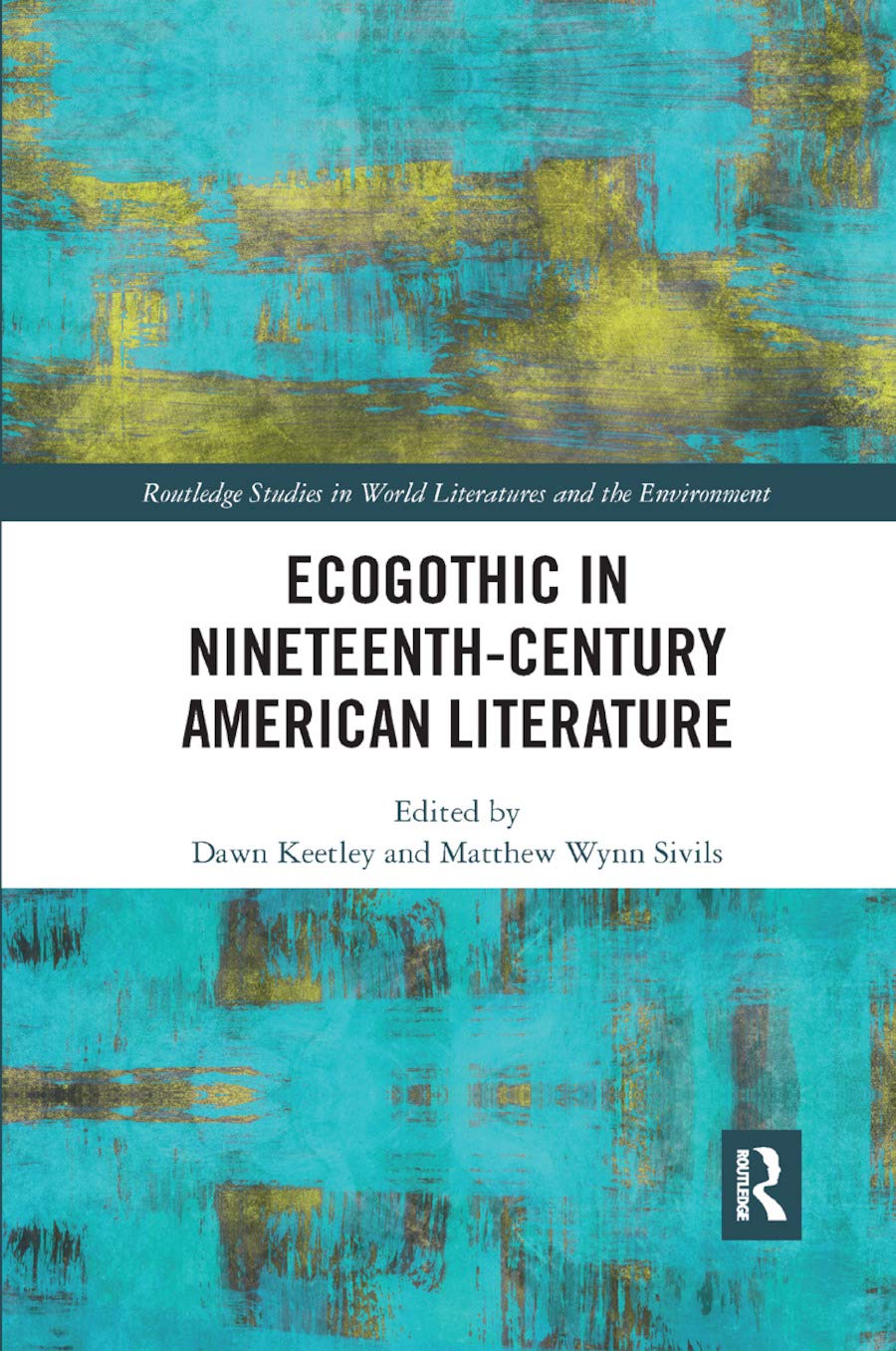 Ecogothic in NineteenthCentury American Literature (Routledge Studies in World Literatures and the Environment),Used