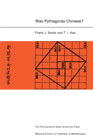 Was Pythagoras Chinese?: An Examination of Right Triangle Theory in Ancient China,Used