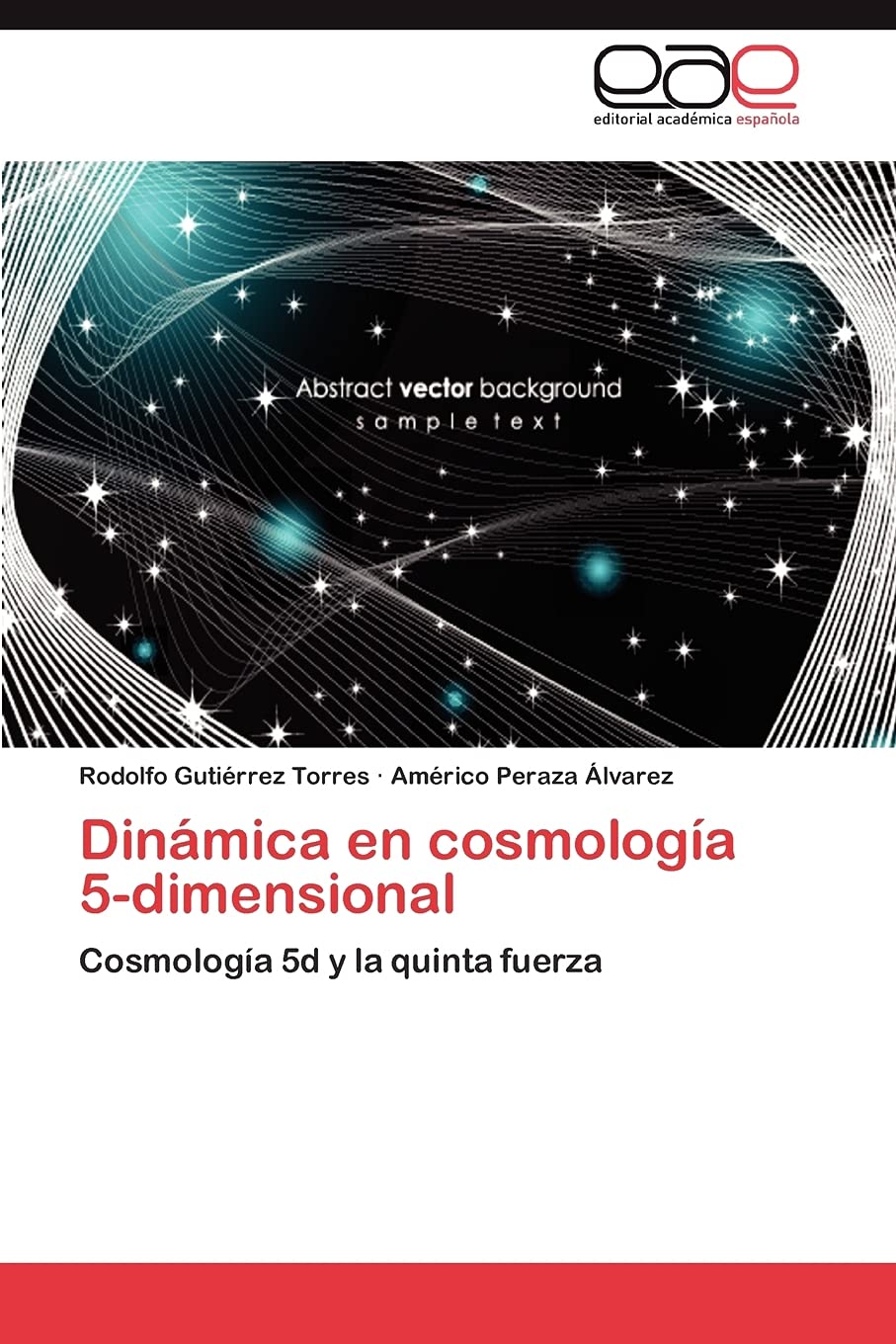 Dinmica en cosmologa 5dimensional: Cosmologa 5d y la quinta fuerza (Spanish Edition),Used