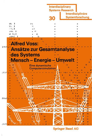 Anstze zur Gesamtanalyse des Systems Mensch  Energie  Umwelt: Eine dynamische Computersimulation (Interdisciplinary Systems Re,Used