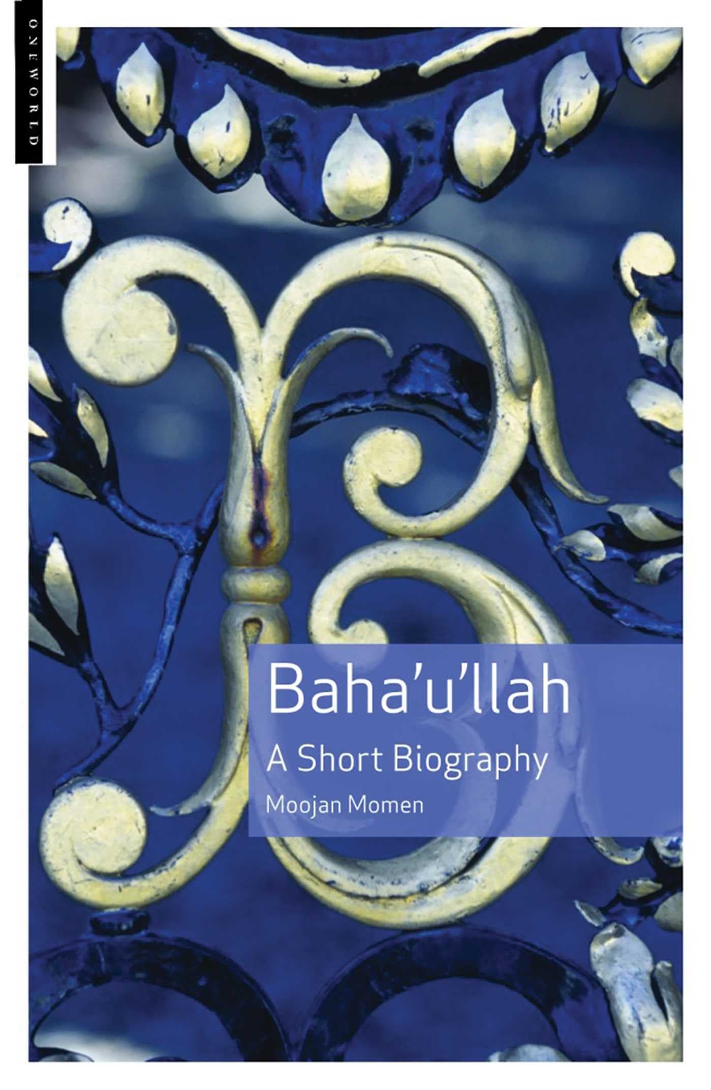 Baha'u'llah: A Short Biography,Used