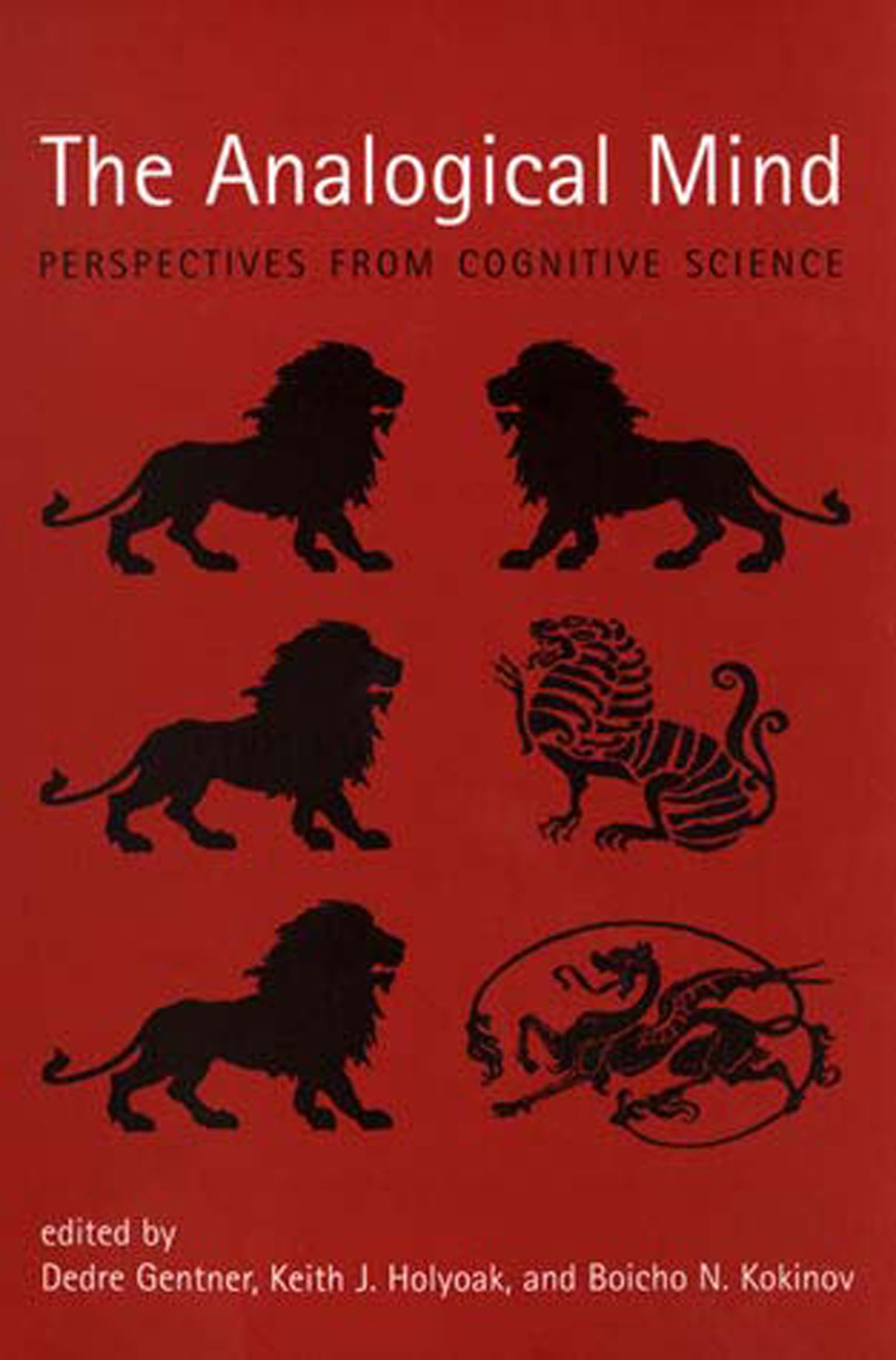 The Analogical Mind: Perspectives From Cognitive Science,New