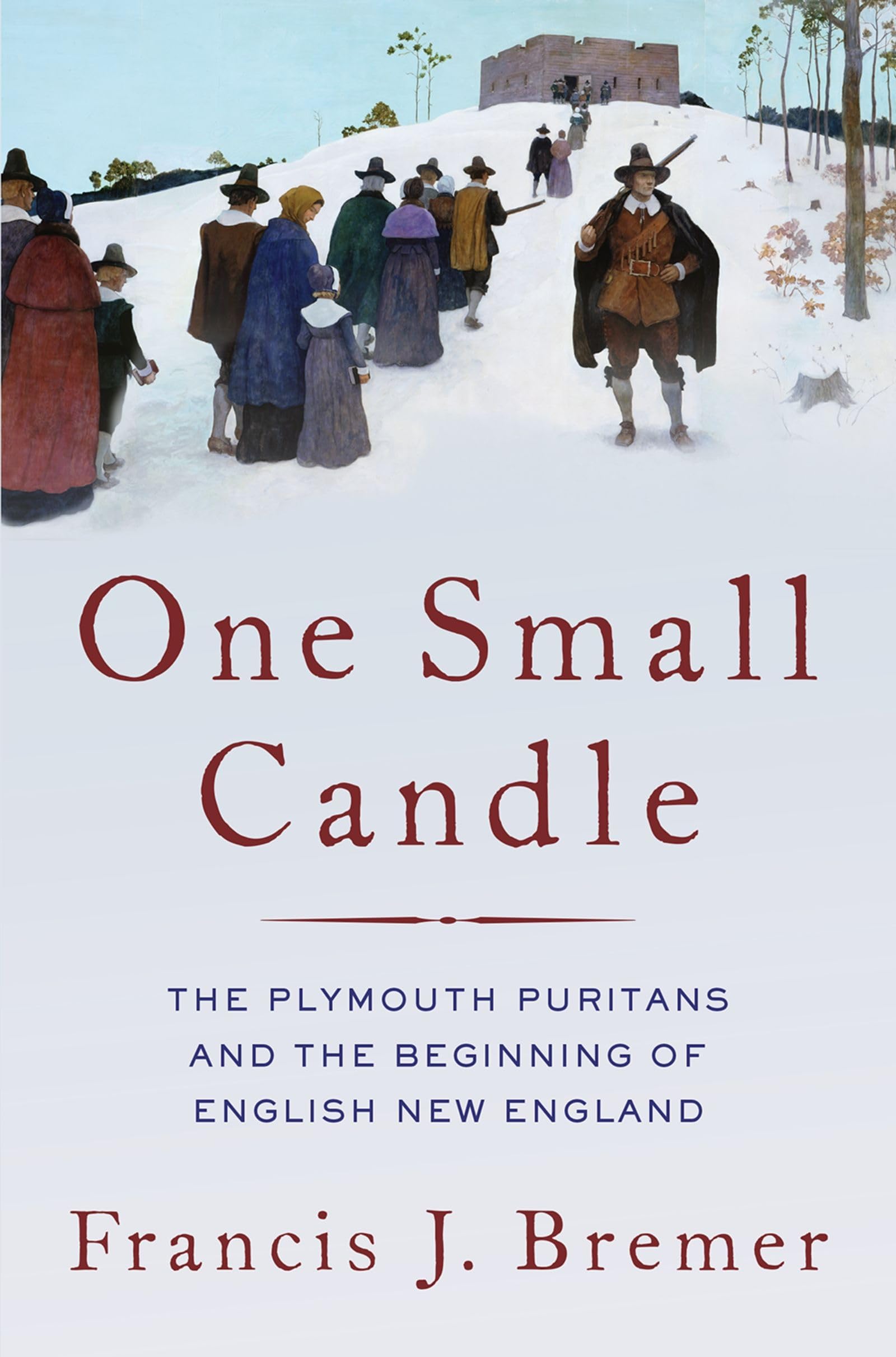 One Small Candle: The Plymouth Puritans and the Beginning of English New England,Used