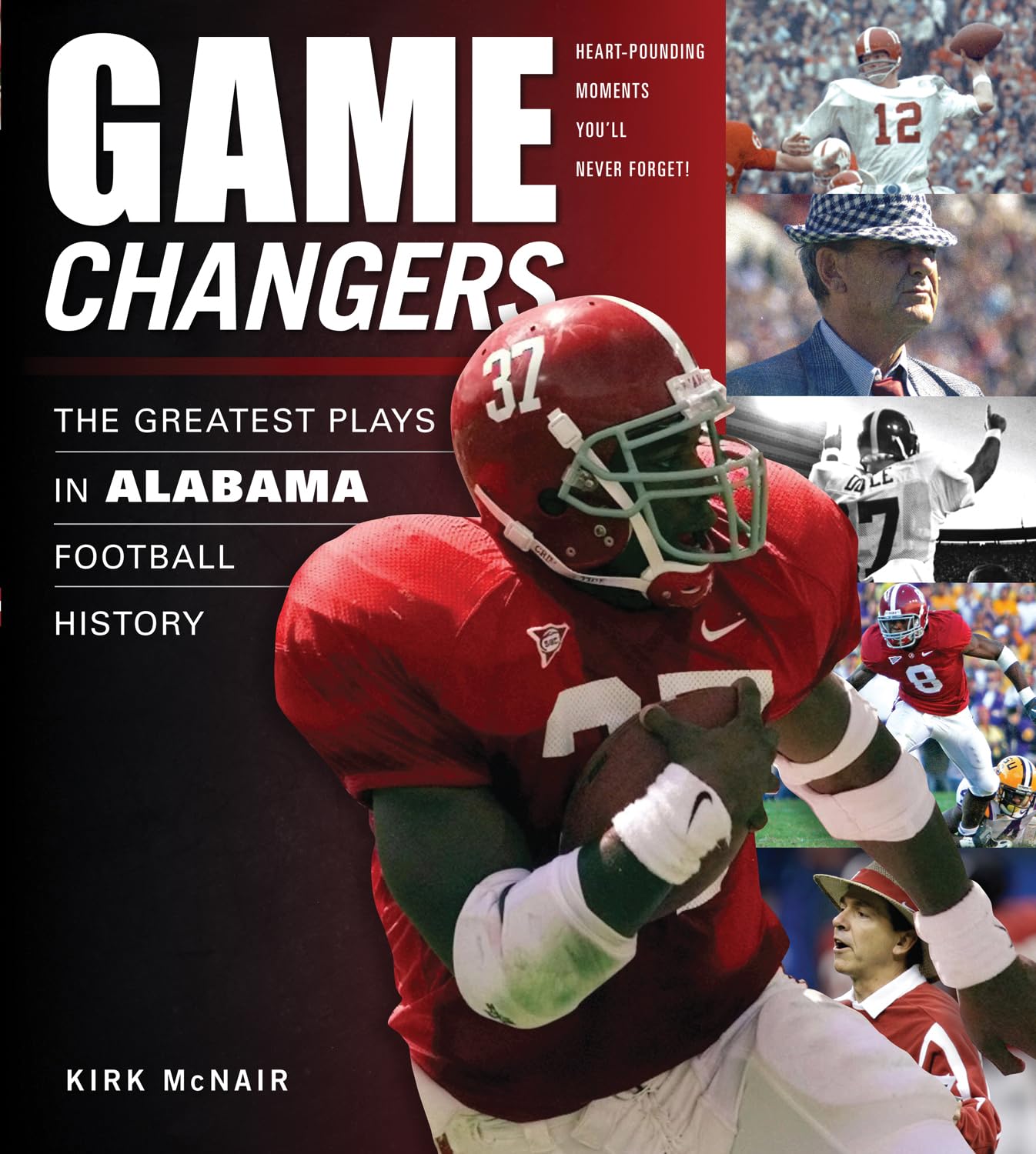 Game Changers: Alabama: The Greatest Plays in Alabama Football History,Used