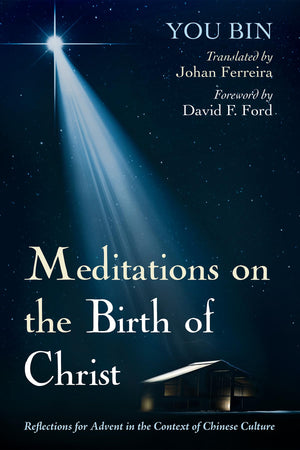 Meditations on the Birth of Christ: Reflections for Advent in the Context of Chinese Culture,Used