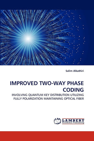 IMPROVED TWOWAY PHASE CODING: INVOLVING QUANTUM KEY DISTRIBUTION UTILIZING FULLY POLARIZATION MAINTAINING OPTICAL FIBER,Used
