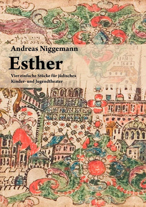Esther: Vier einfache Stcke fr jdisches Kinder und Jugendtheater (German Edition),Used