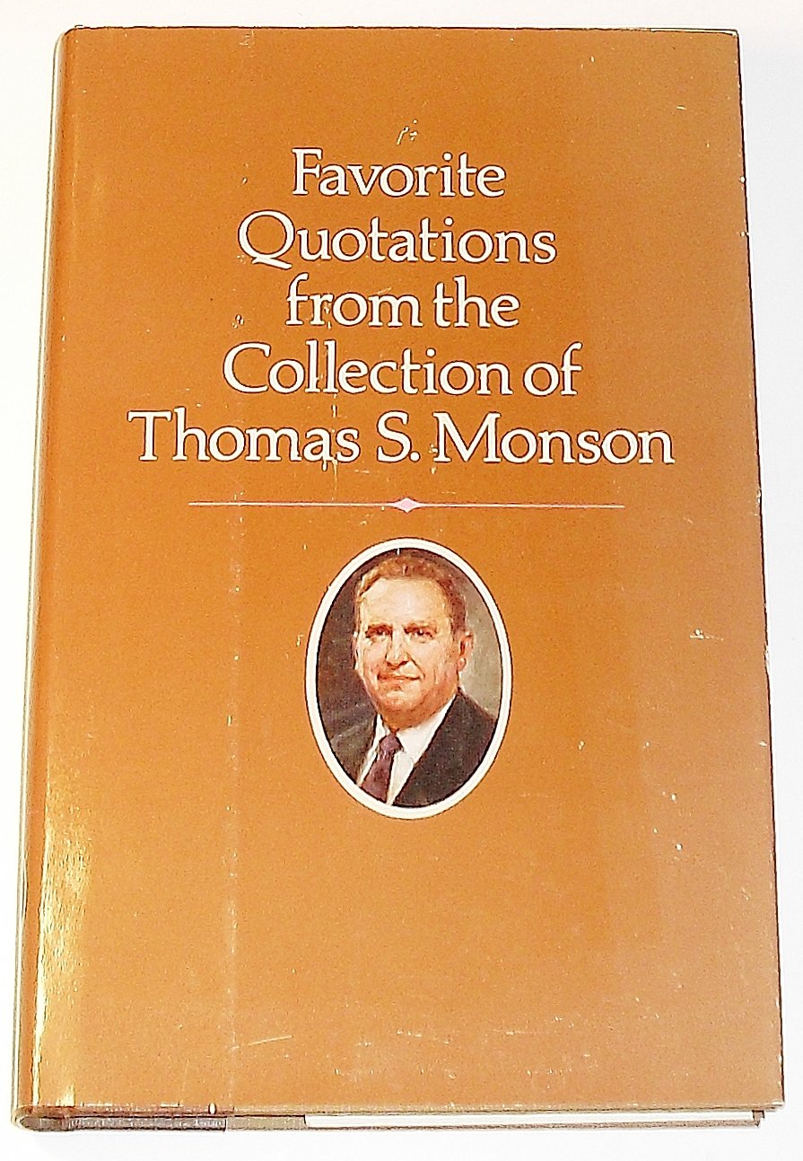 Favorite Quotations from the Collection of Thomas S. Monson,Used