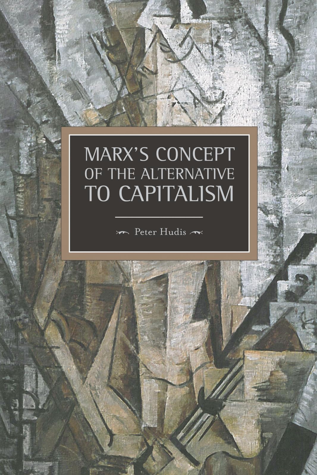 Marx'S Concept Of The Alternative To Capitalism (Historical Materialism),Used