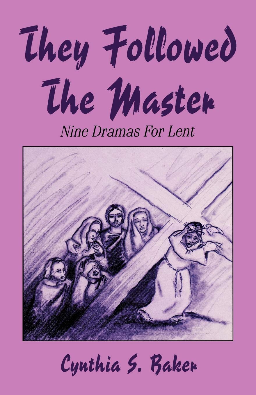 They Followed the Master: Nine Dramas for Lent,New