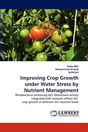 Improving Crop Growth under Water Stress by Nutrient Management: Rhizobacteria containing ACCDeaminase activity integrated with,Used