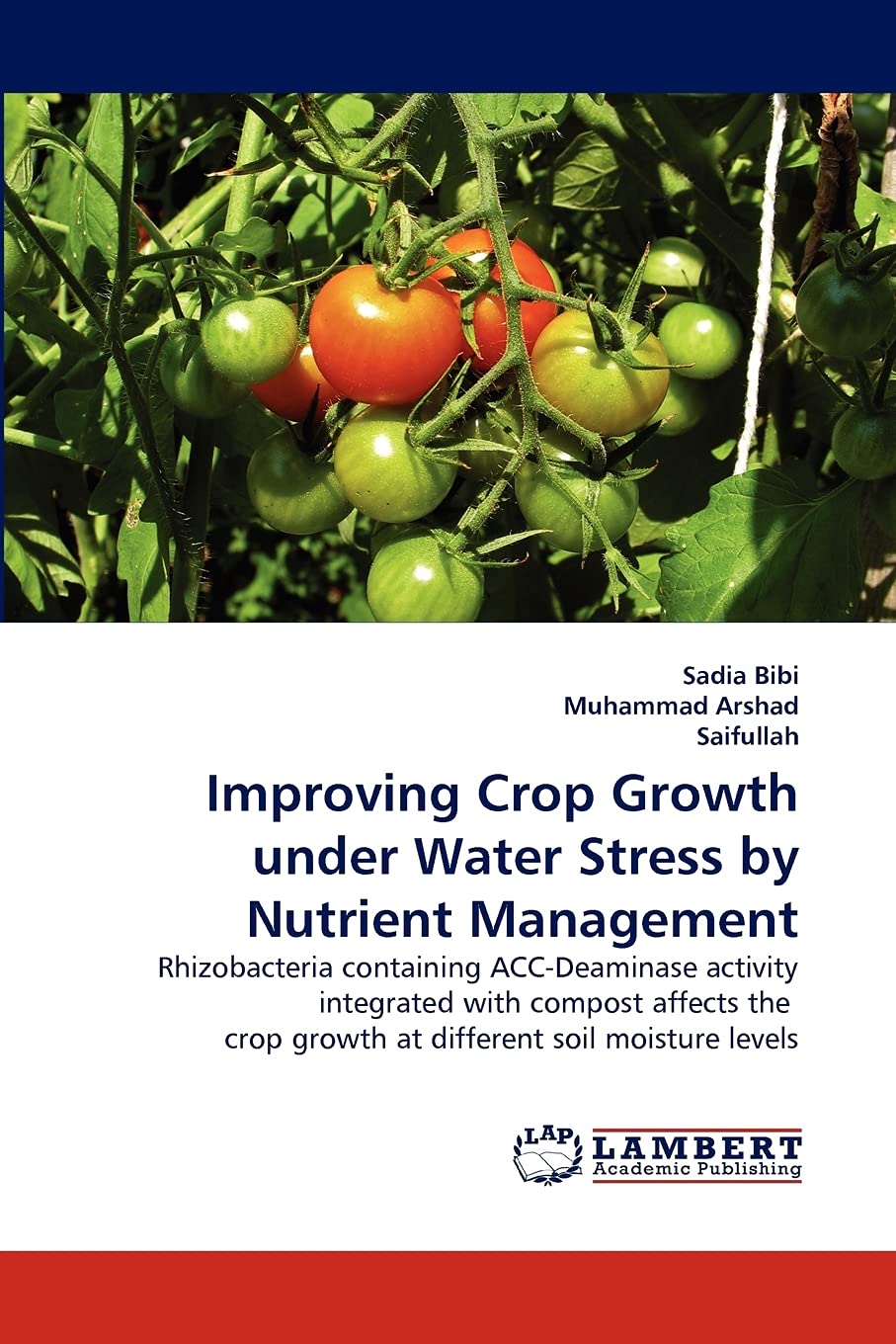 Improving Crop Growth under Water Stress by Nutrient Management: Rhizobacteria containing ACCDeaminase activity integrated with,Used