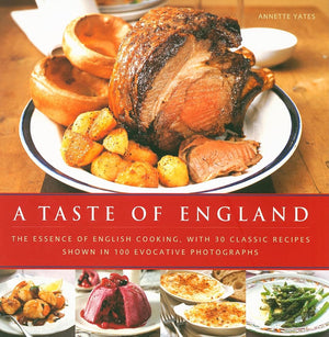 A Taste of England: The essence of English cooking, with 30 classic recipes shown in 100 evocative photographs,Used
