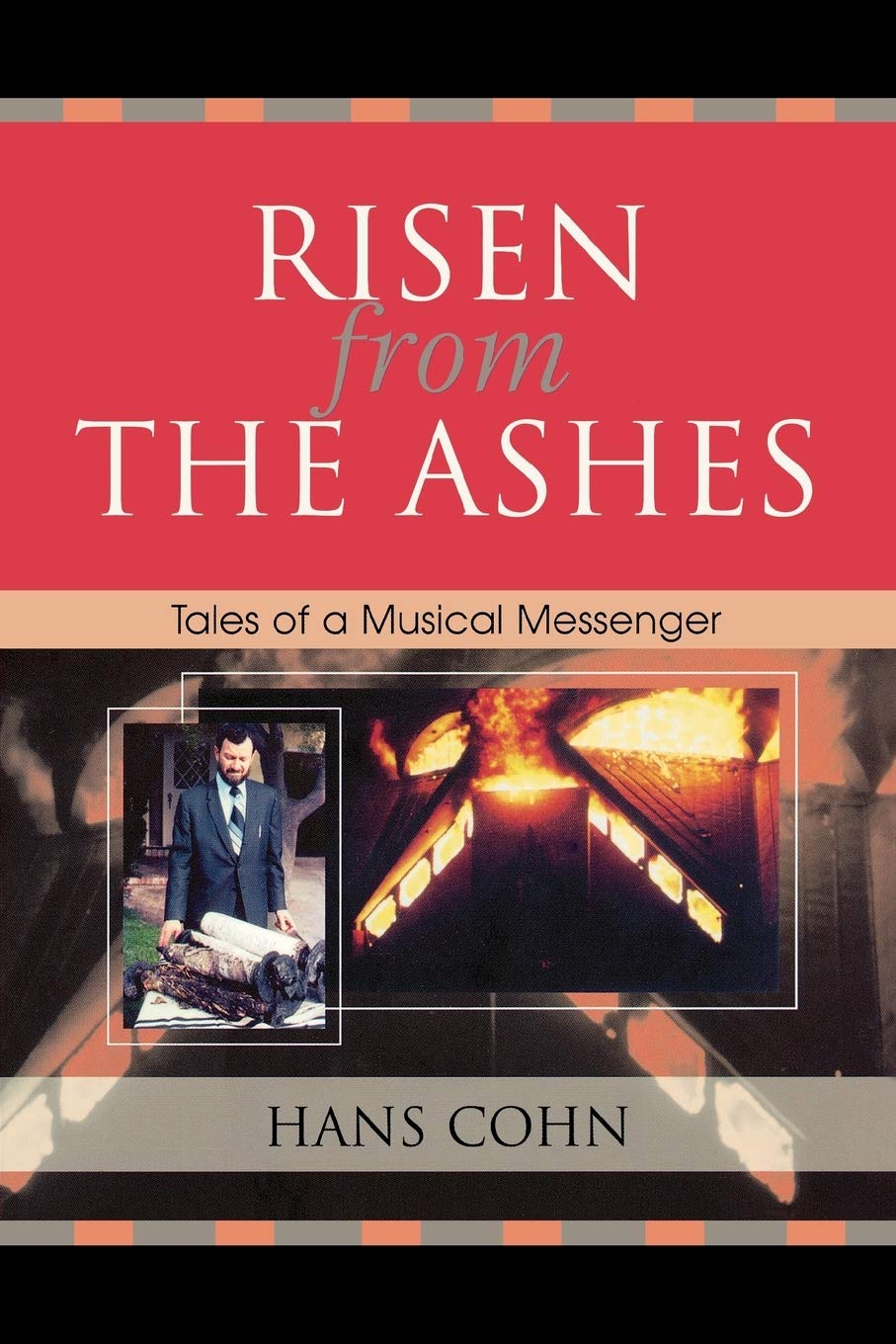 Risen from the Ashes: Tales of a Musical Messenger,New