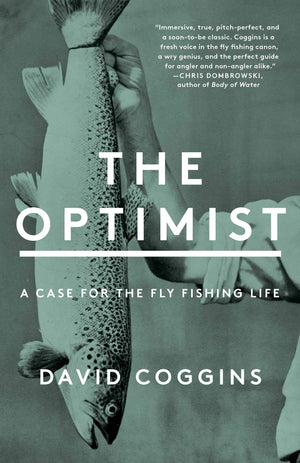 The Optimist: A Case for the Fly Fishing Life,Used
