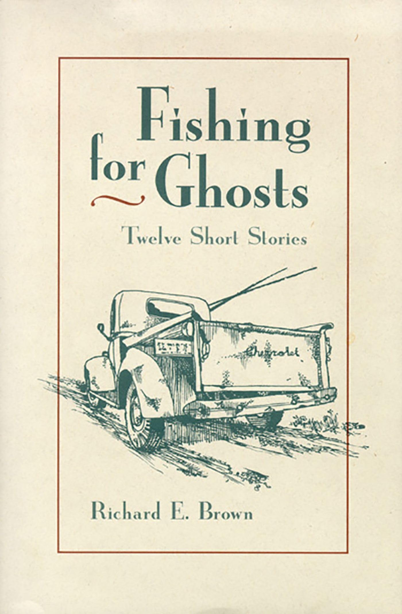 Fishing For Ghosts: Twelve Short Stories,Used