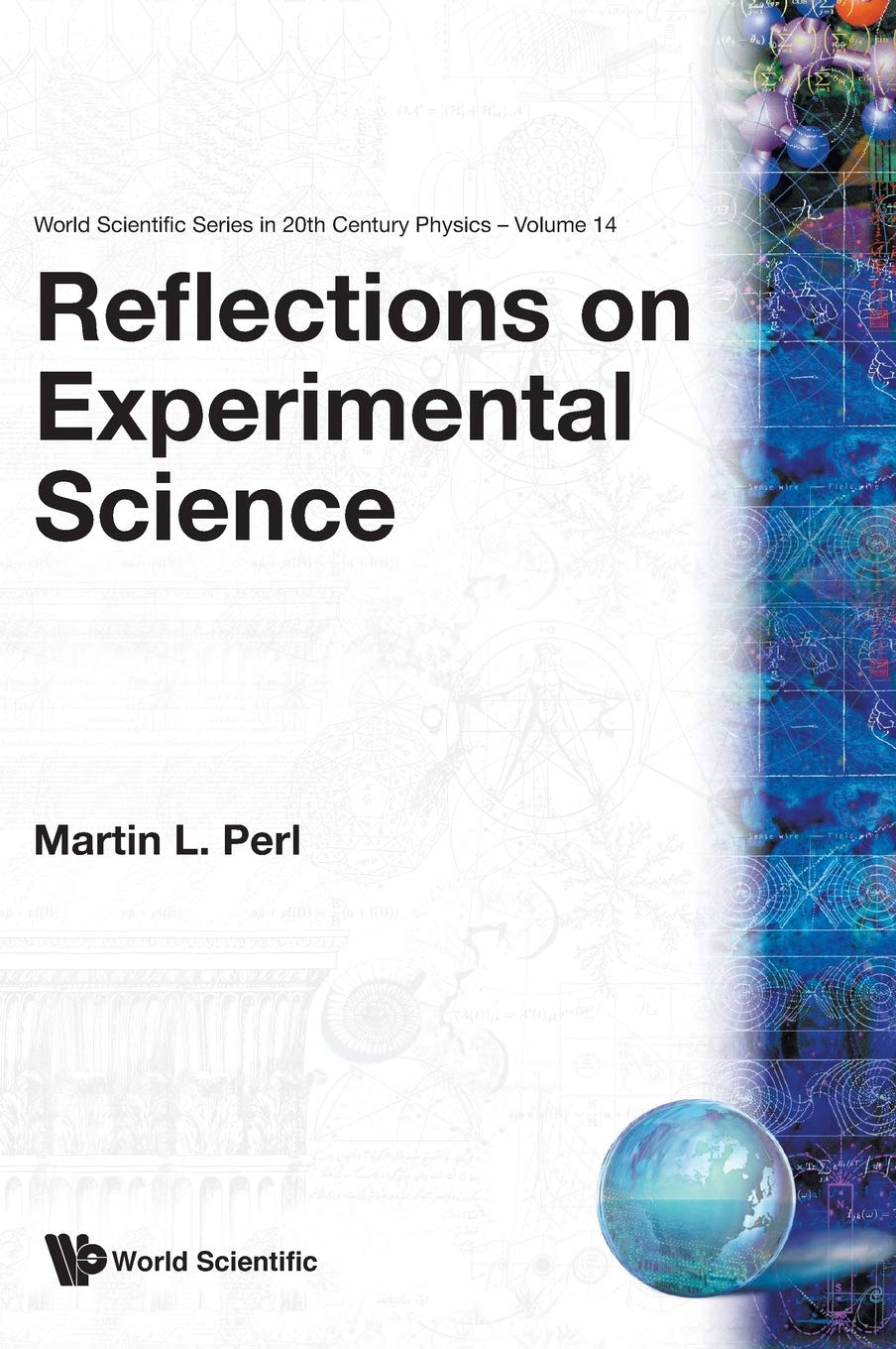 REFLECTIONS ON EXPERIMENTAL SCIENCE (World Scientific 20th Century Physics),Used
