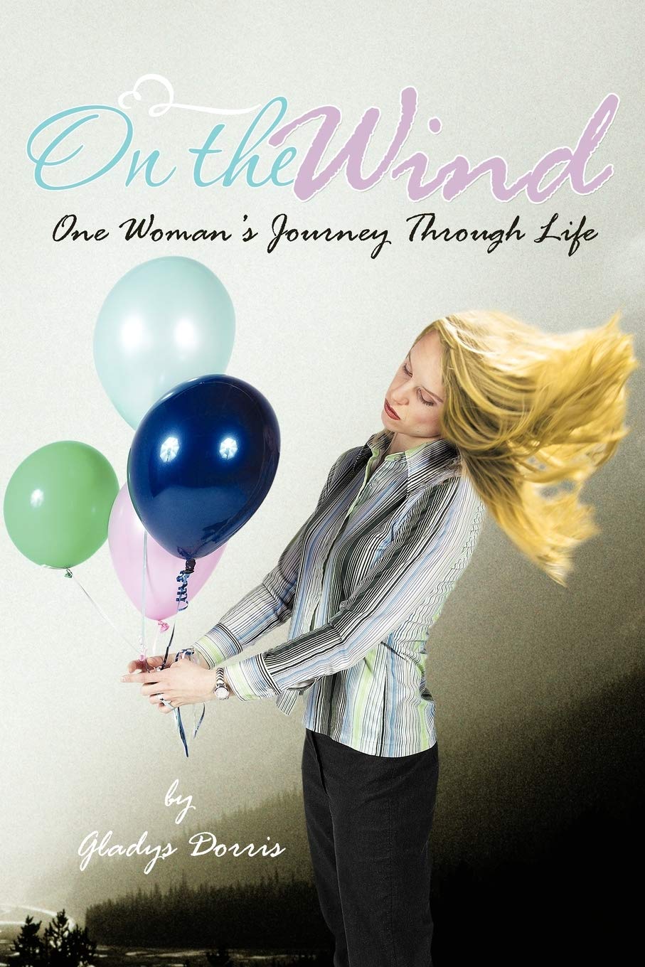 On The Wind: One Woman'S Journey Through Life,Used