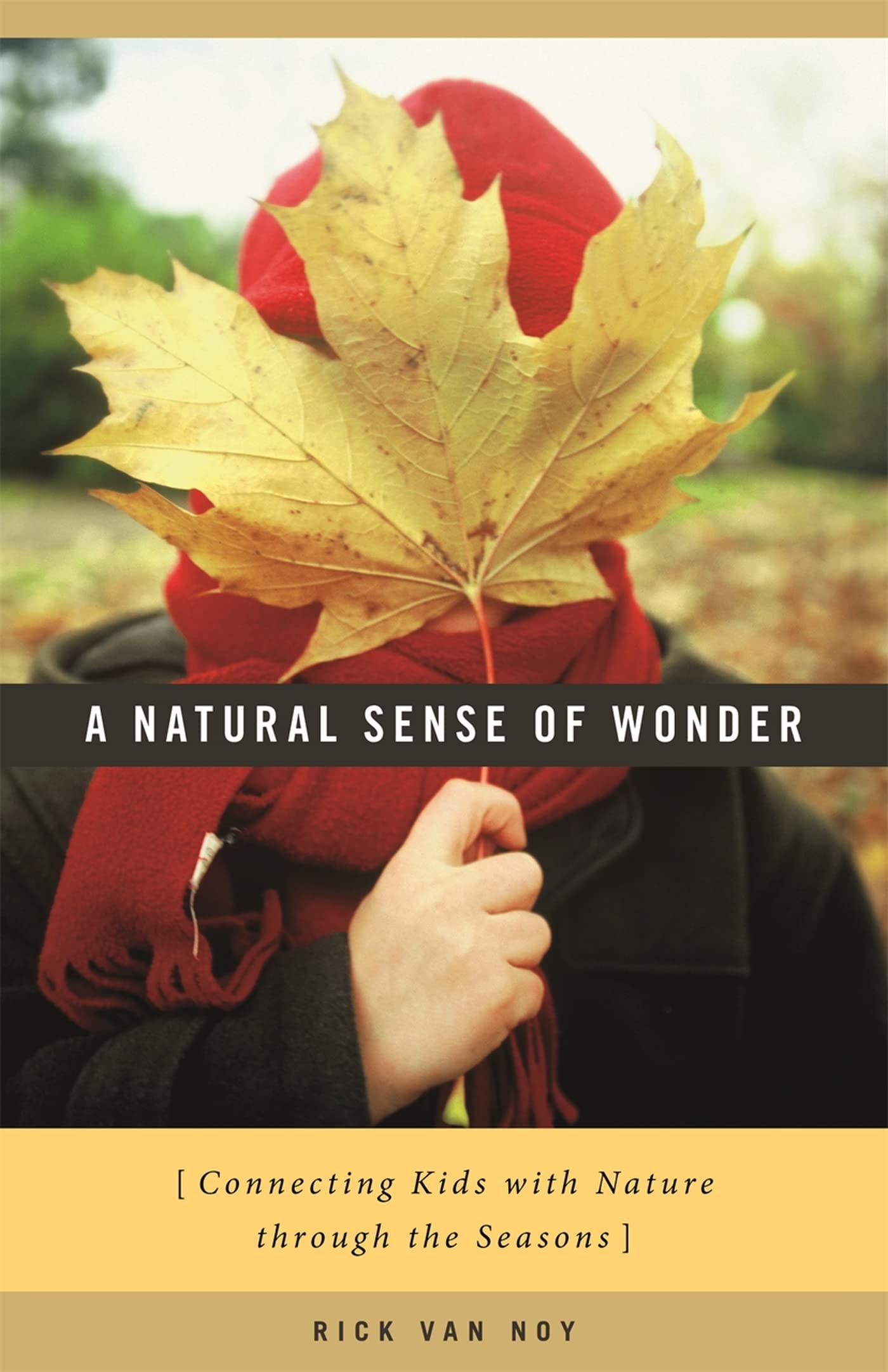A Natural Sense Of Wonder: Connecting Kids With Nature Through The Seasons,New