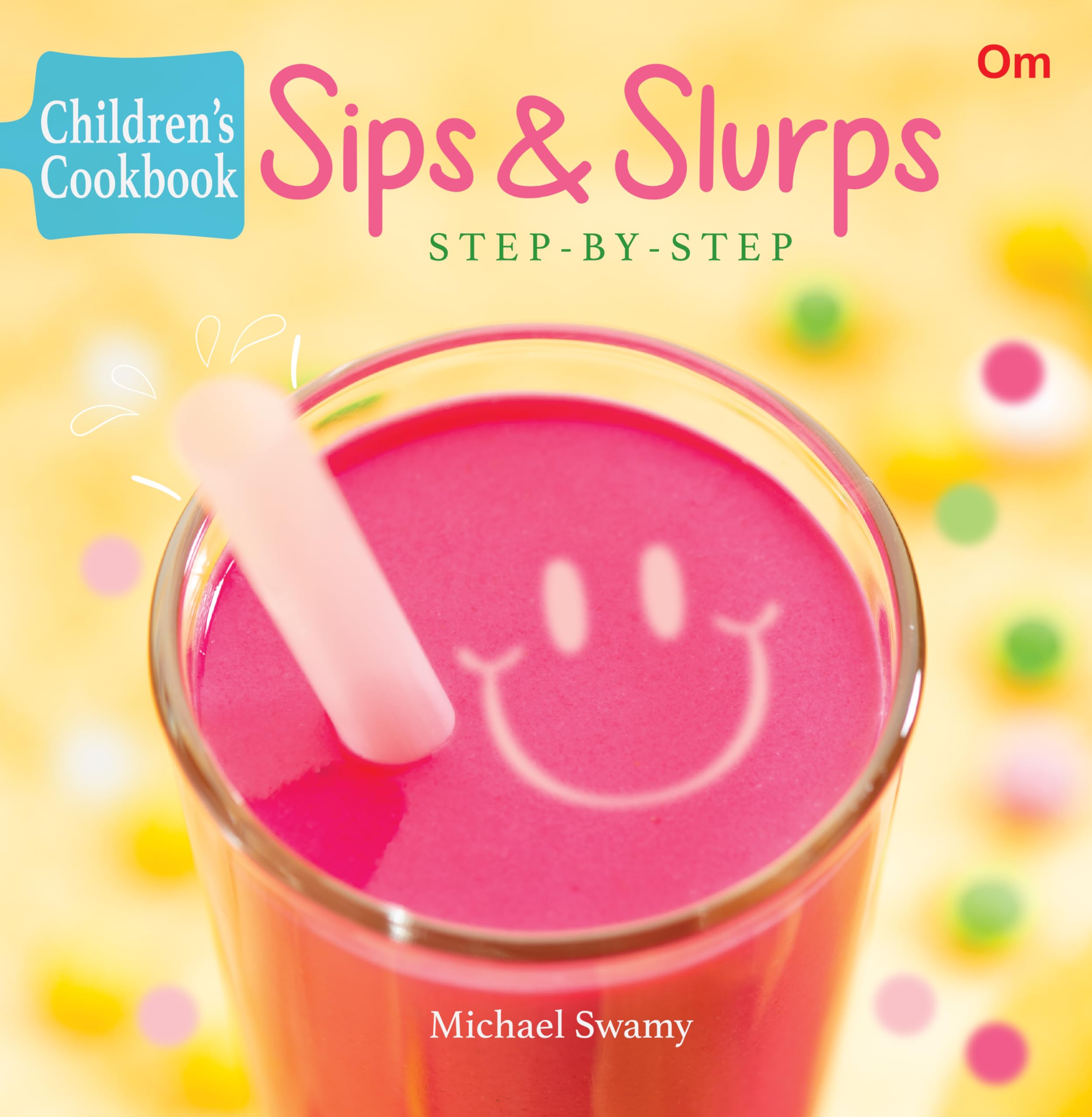 ChildrenS Cookbook: Sips & Slurps - Step-By-Step (Junior Chef Cookbook)